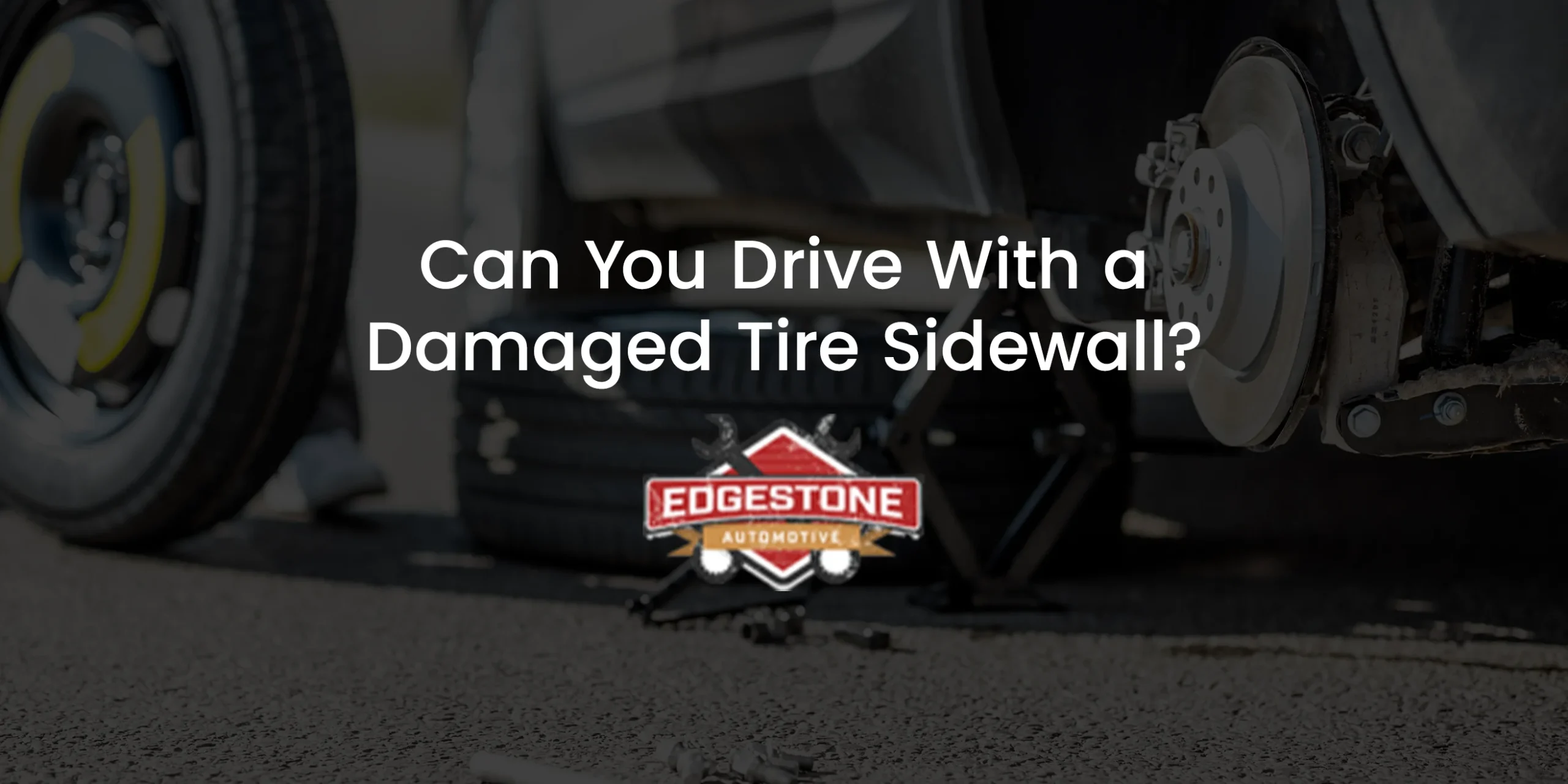 Can You Drive With a Damaged Tire Sidewall?