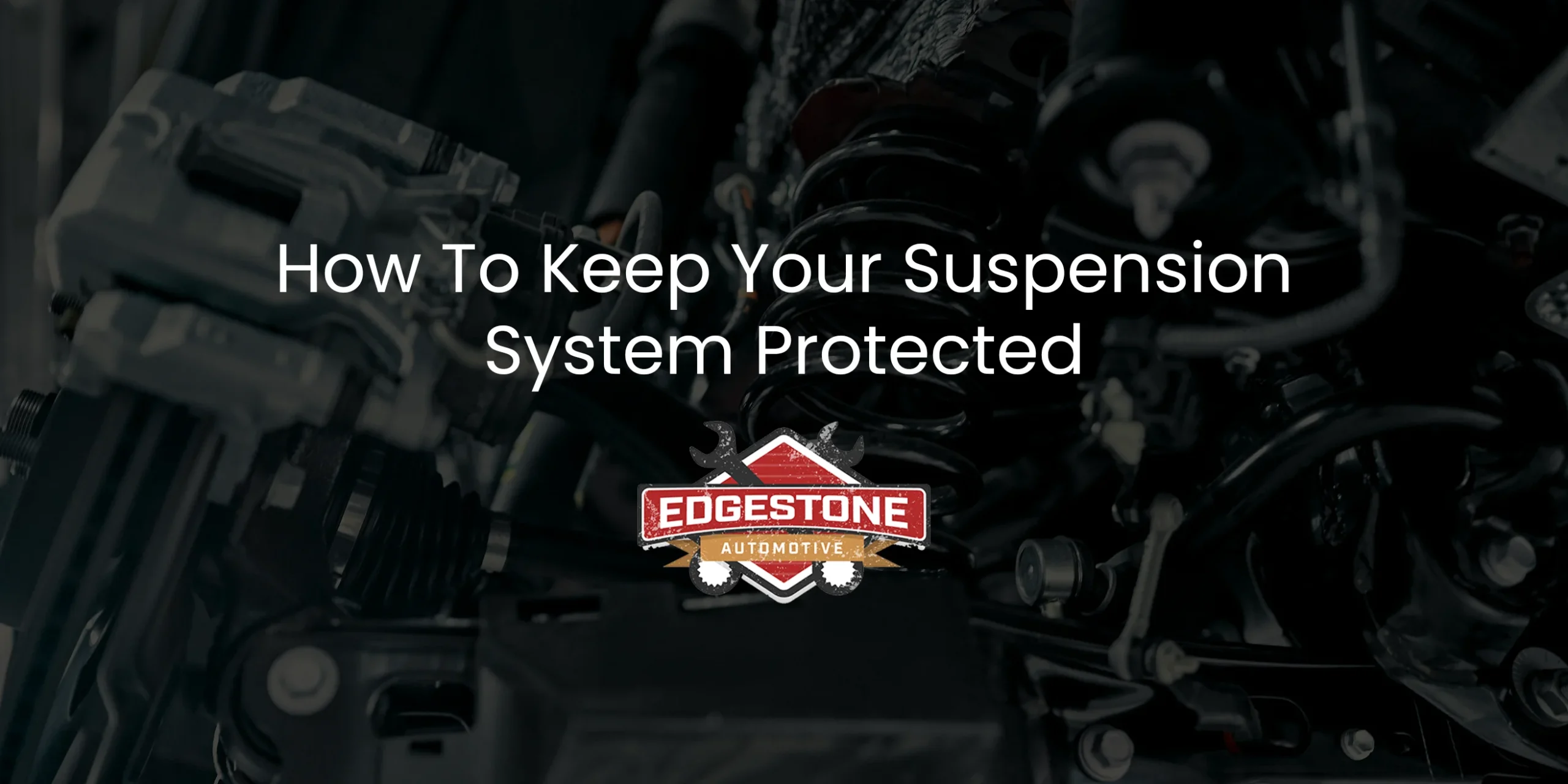 How To Keep Your Suspension System Protected
